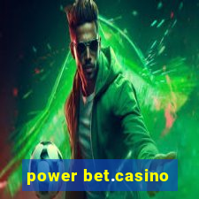 power bet.casino