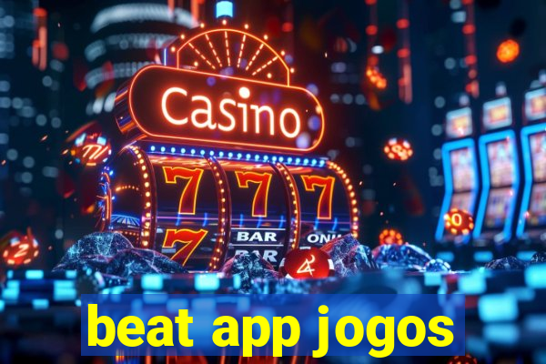 beat app jogos