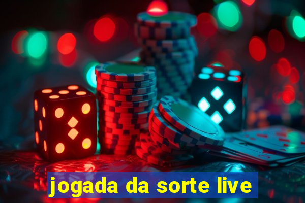 jogada da sorte live