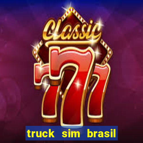 truck sim brasil dinheiro infinito