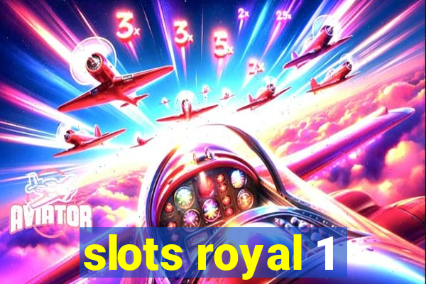 slots royal 1