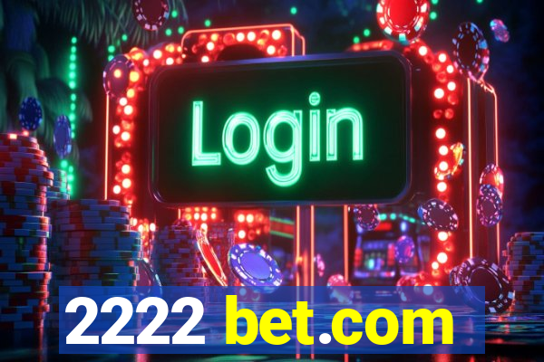 2222 bet.com