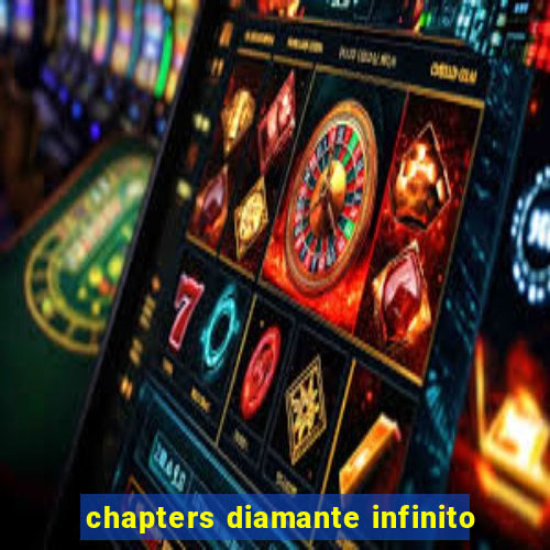 chapters diamante infinito