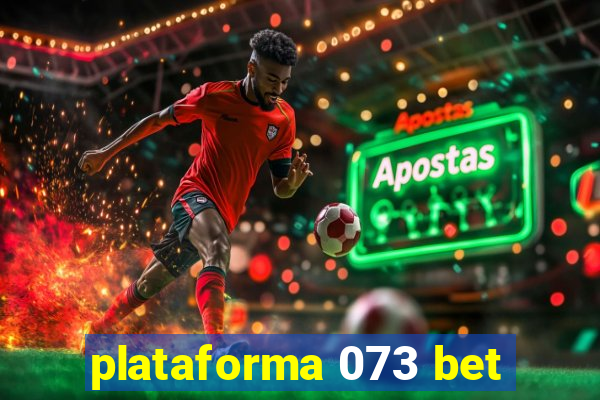 plataforma 073 bet