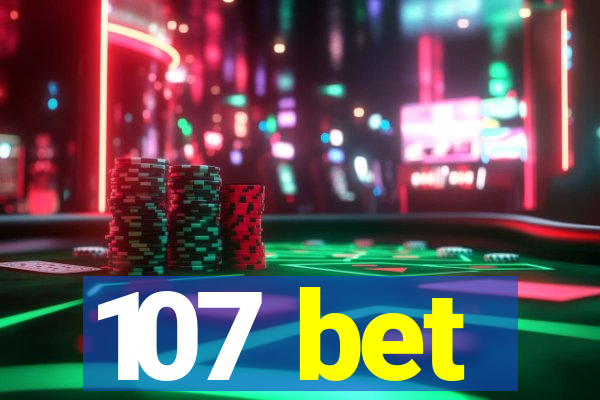 107 bet