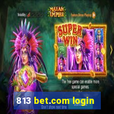 813 bet.com login