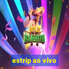 estrip ao vivo