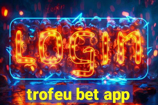 trofeu bet app