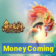 MoneyComing