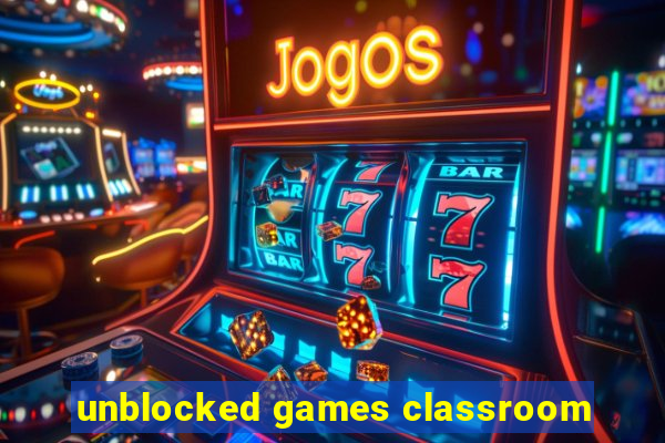 unblocked games classroom