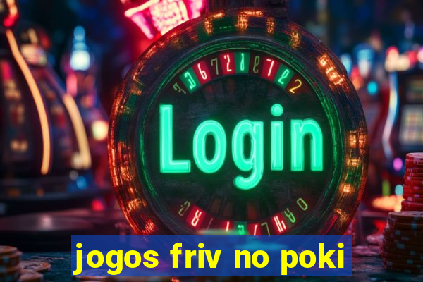 jogos friv no poki