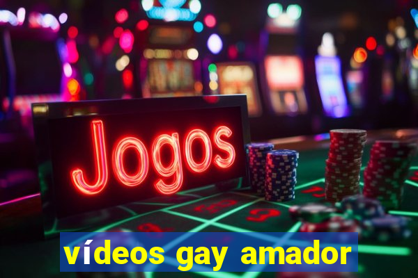 vídeos gay amador