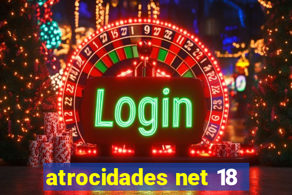 atrocidades net 18