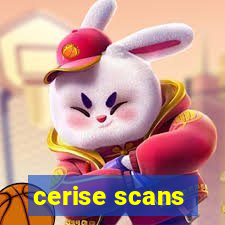 cerise scans