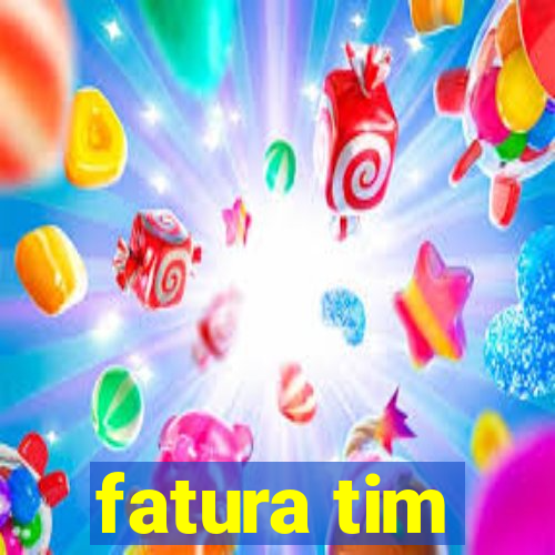 fatura tim