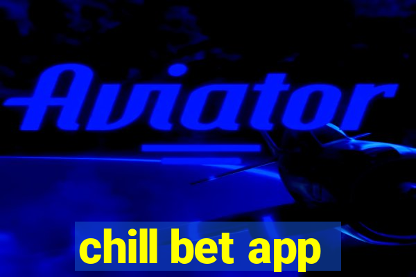 chill bet app