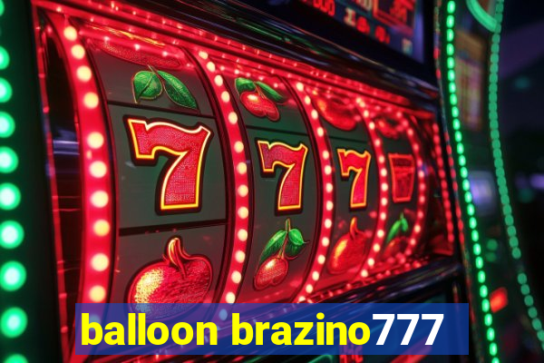 balloon brazino777