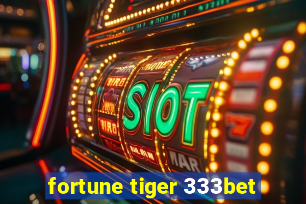 fortune tiger 333bet