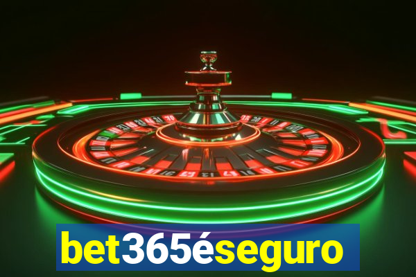 bet365éseguro