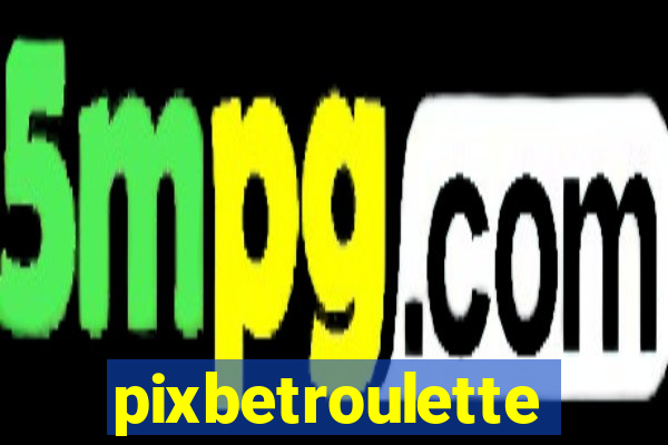 pixbetroulette