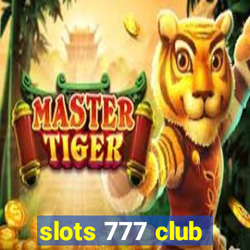 slots 777 club