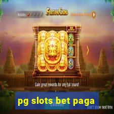 pg slots bet paga