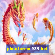 plataforma 939 bet