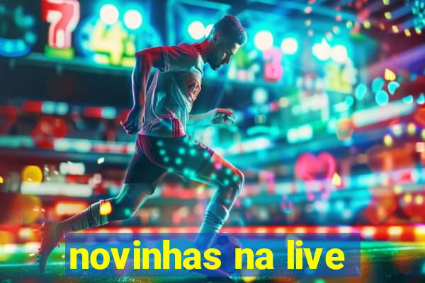 novinhas na live