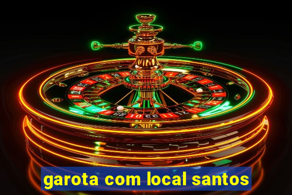 garota com local santos