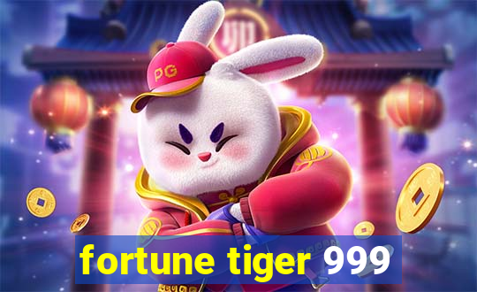 fortune tiger 999