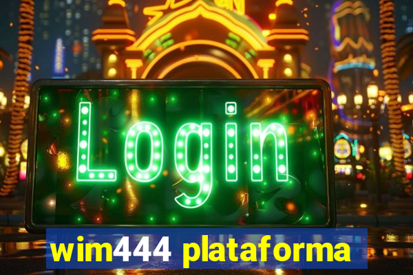 wim444 plataforma