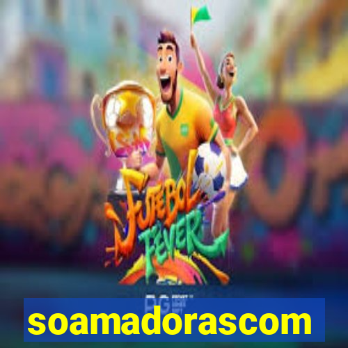 soamadorascom