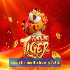 assistir multishow gratis