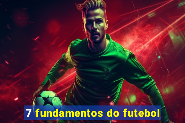 7 fundamentos do futebol