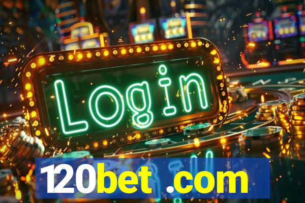 120bet .com