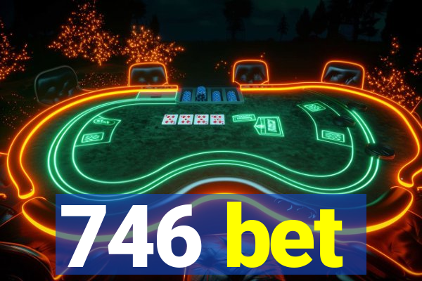 746 bet