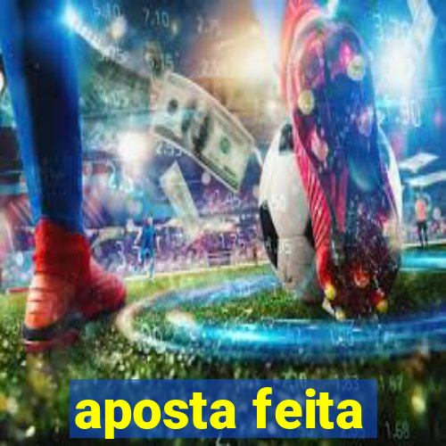 aposta feita