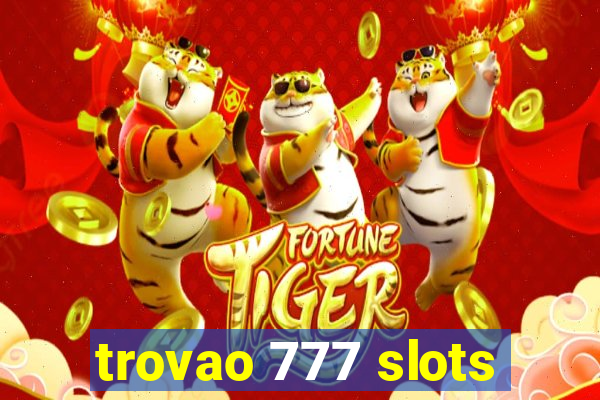 trovao 777 slots