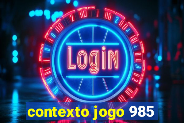 contexto jogo 985