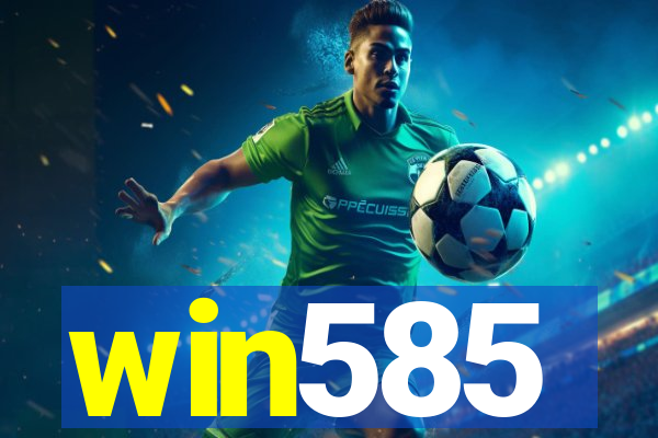 win585