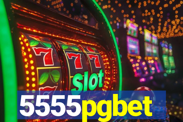 5555pgbet