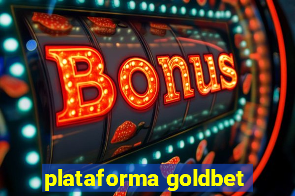 plataforma goldbet