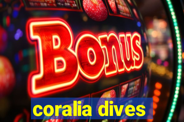 coralia dives