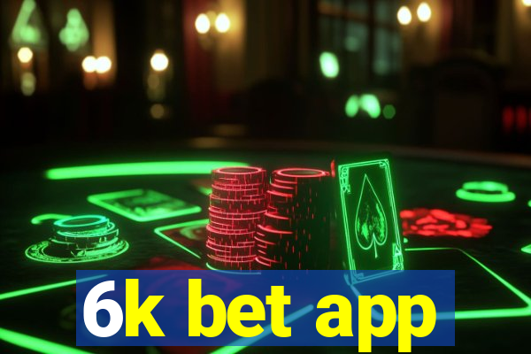 6k bet app