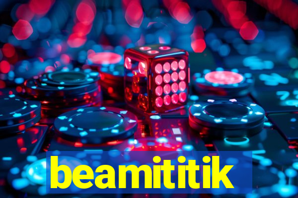 beamititik