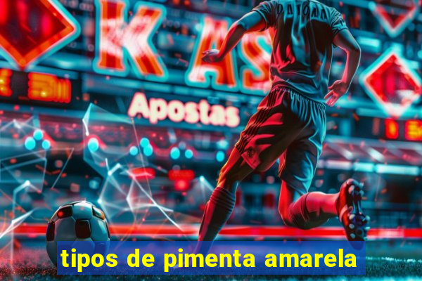 tipos de pimenta amarela