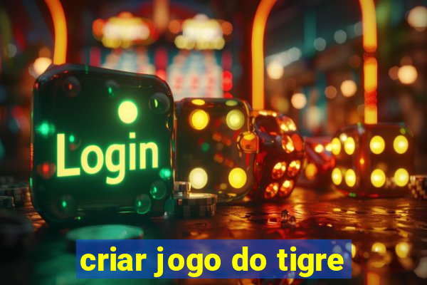 criar jogo do tigre