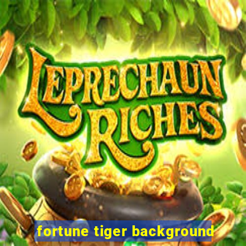 fortune tiger background