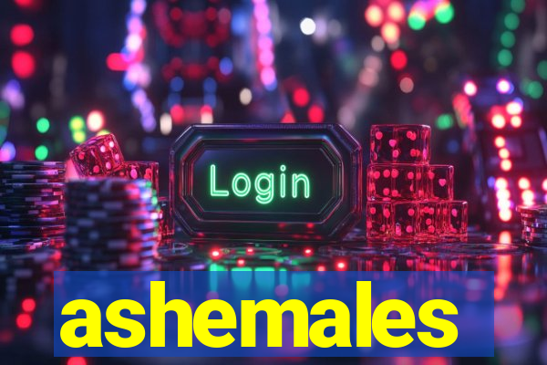 ashemales