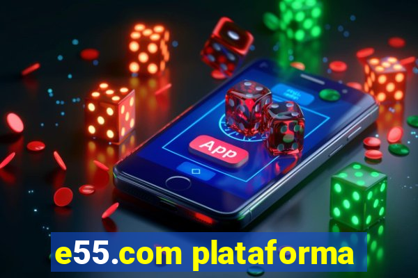 e55.com plataforma